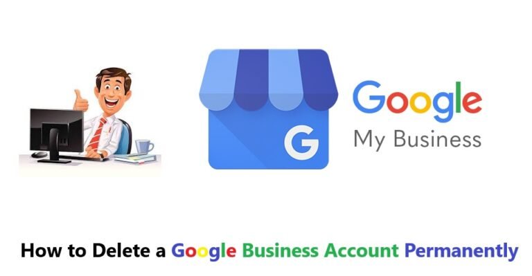 How to Delete a Google Business Account Permanently