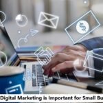 Why Digital Marketing is Important for Small Businesses