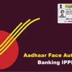 Aadhaar Face Authentication Banking IPPB India